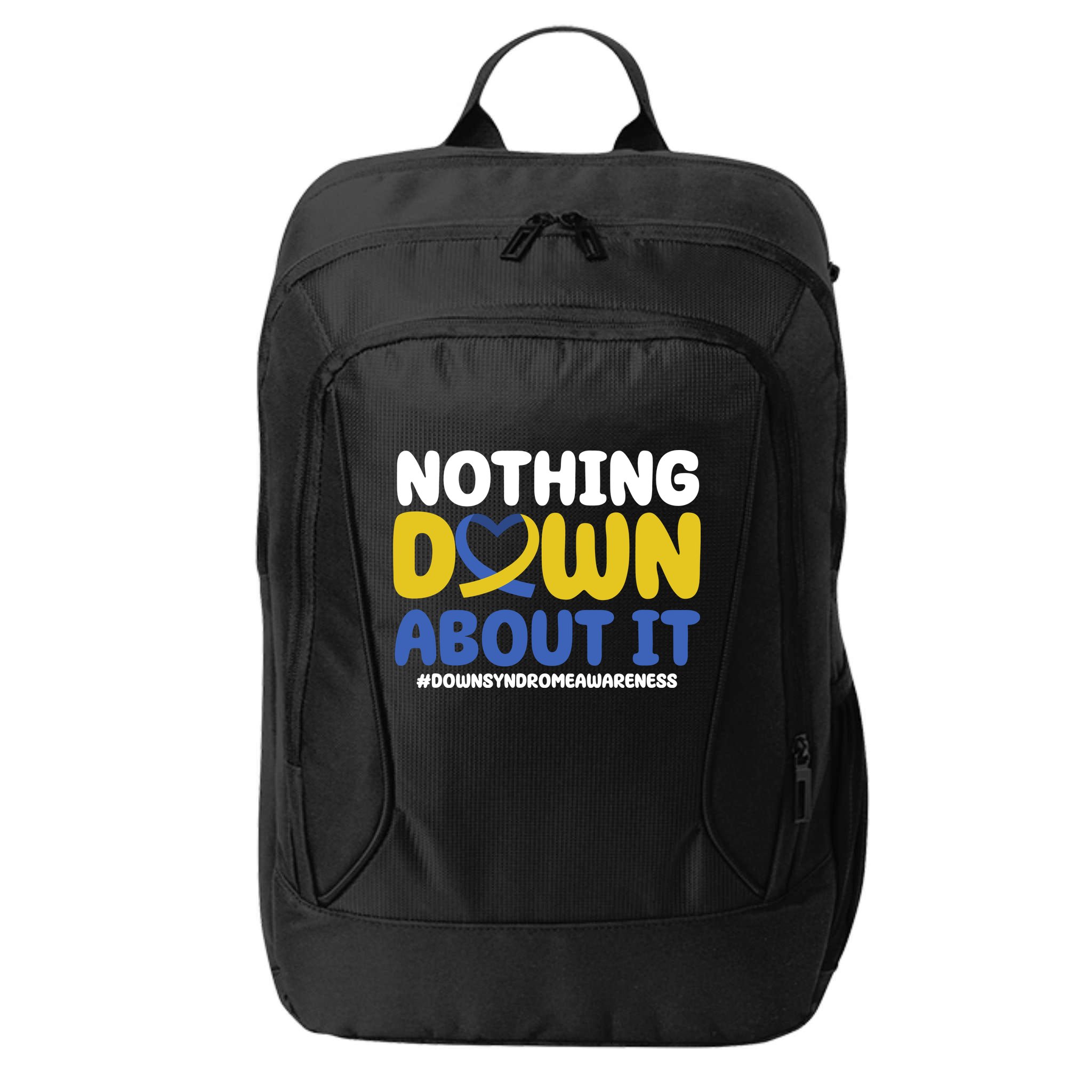 Nothing Down About It Down Syndrome Awareness City Backpack