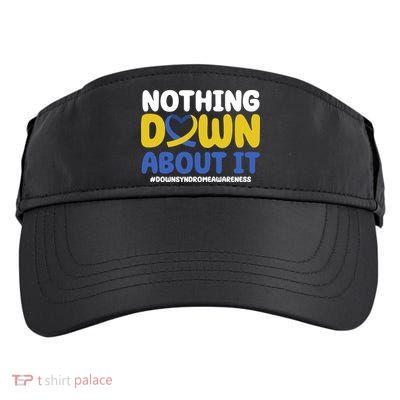 Nothing Down About It Down Syndrome Awareness Adult Drive Performance Visor
