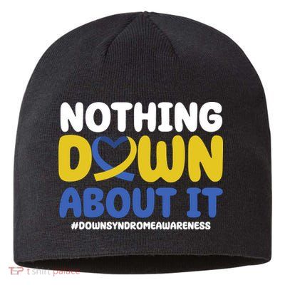 Nothing Down About It Down Syndrome Awareness Sustainable Beanie