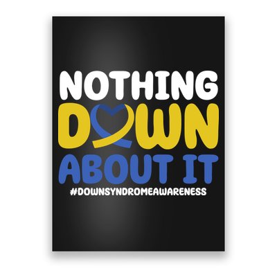 Nothing Down About It Down Syndrome Awareness Poster