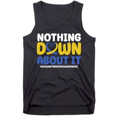 Nothing Down About It Down Syndrome Awareness Tank Top