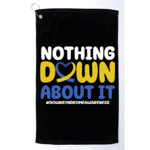 Nothing Down About It Down Syndrome Awareness Platinum Collection Golf Towel