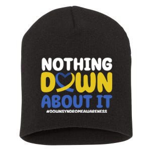 Nothing Down About It Down Syndrome Awareness Short Acrylic Beanie