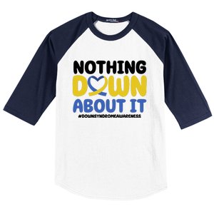 Nothing Down About It Down Syndrome Awareness Baseball Sleeve Shirt