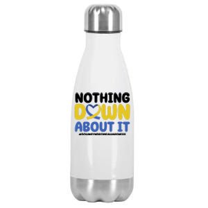 Nothing Down About It Down Syndrome Awareness Stainless Steel Insulated Water Bottle