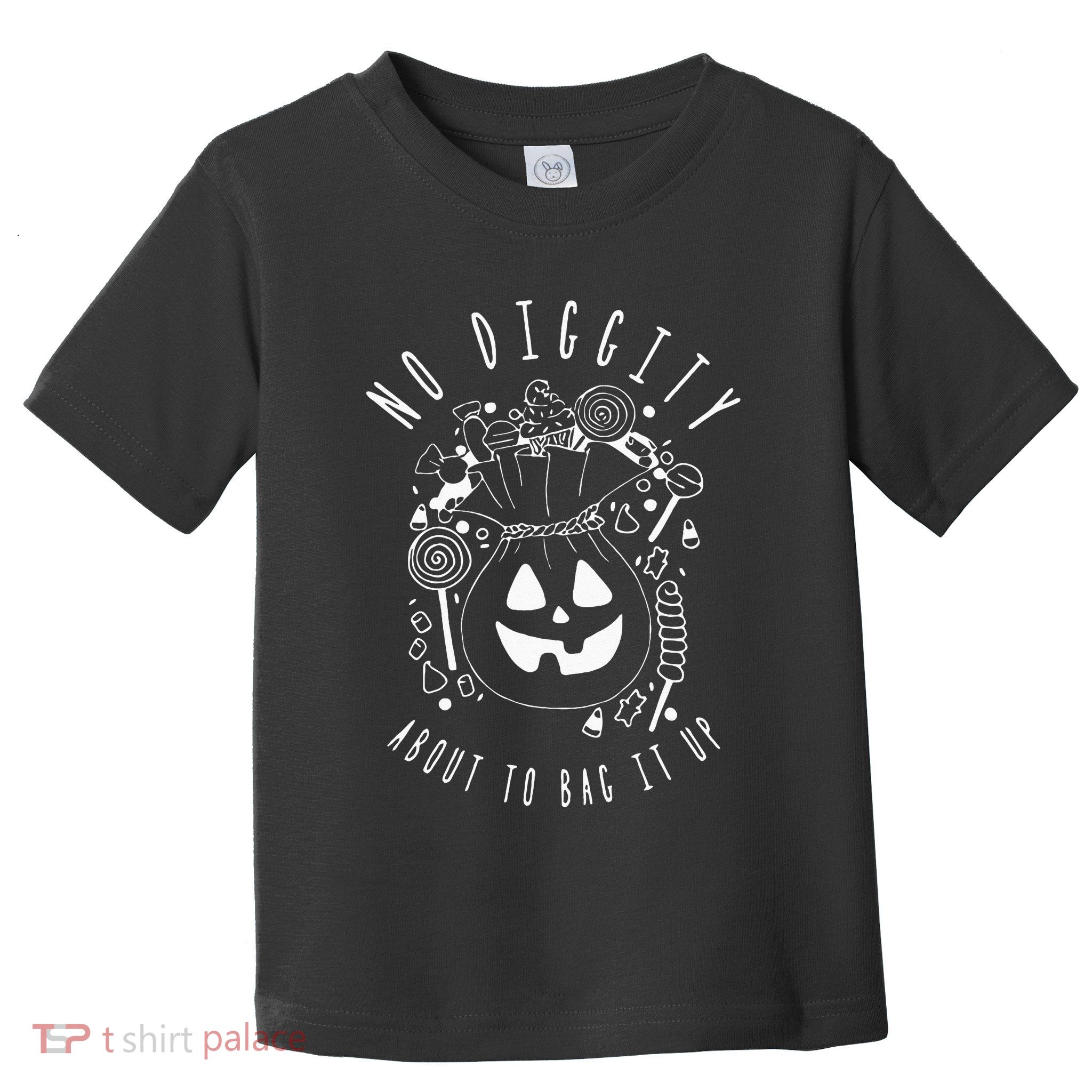 No Diggity About To Bag It Up Trick Or Treat Candy Halloween Toddler T-Shirt