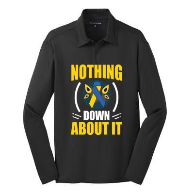 Nothing Down About It For Down Syndrome Awareness Day Gift Silk Touch Performance Long Sleeve Polo