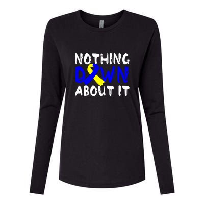 Nothing Down About It T21 Down Syndrome Awareness Month Gift Womens Cotton Relaxed Long Sleeve T-Shirt