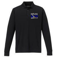 Nothing Down About It T21 Down Syndrome Awareness Month Gift Performance Long Sleeve Polo