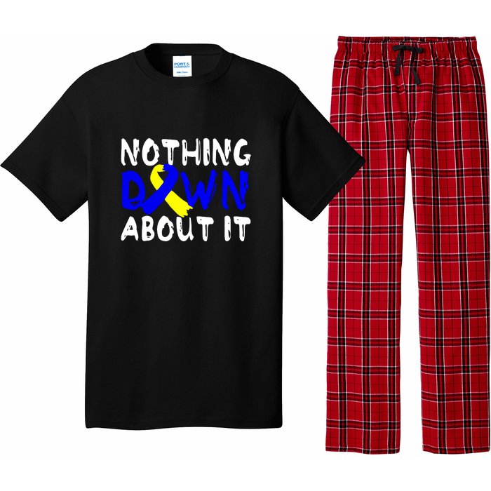 Nothing Down About It T21 Down Syndrome Awareness Month Gift Pajama Set