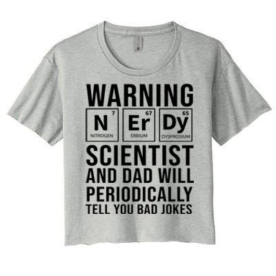 Nerdy Dad And Scientist Will Periodically Tell Bad Jokes Great Gift Women's Crop Top Tee