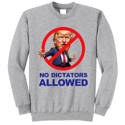 No Dictators Allowed Tall Sweatshirt