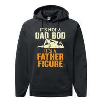 Not Dad Bod Its A Father Figure Funny Fathers Day Daddy Papa Performance Fleece Hoodie