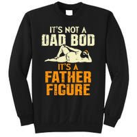 Not Dad Bod Its A Father Figure Funny Fathers Day Daddy Papa Sweatshirt