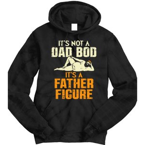 Not Dad Bod Its A Father Figure Funny Fathers Day Daddy Papa Tie Dye Hoodie