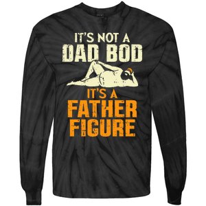 Not Dad Bod Its A Father Figure Funny Fathers Day Daddy Papa Tie-Dye Long Sleeve Shirt