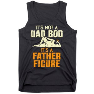 Not Dad Bod Its A Father Figure Funny Fathers Day Daddy Papa Tank Top