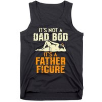 Not Dad Bod Its A Father Figure Funny Fathers Day Daddy Papa Tank Top