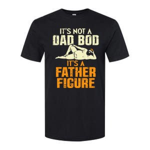 Not Dad Bod Its A Father Figure Funny Fathers Day Daddy Papa Softstyle CVC T-Shirt