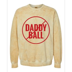 No Daddy Ball As Baseball Coach No Daddy Coach In Baseball Colorblast Crewneck Sweatshirt