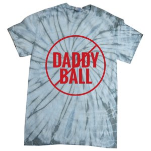 No Daddy Ball As Baseball Coach No Daddy Coach In Baseball Tie-Dye T-Shirt