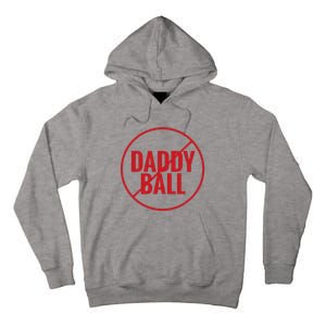 No Daddy Ball As Baseball Coach No Daddy Coach In Baseball Tall Hoodie