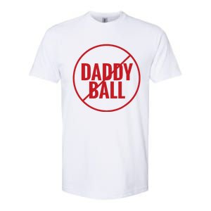 No Daddy Ball As Baseball Coach No Daddy Coach In Baseball Softstyle CVC T-Shirt