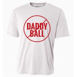 No Daddy Ball As Baseball Coach No Daddy Coach In Baseball Cooling Performance Crew T-Shirt