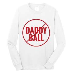 No Daddy Ball As Baseball Coach No Daddy Coach In Baseball Long Sleeve Shirt