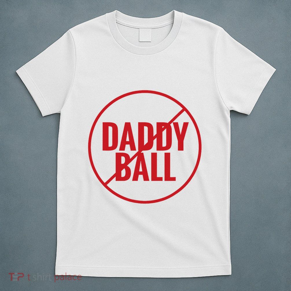 No Daddy Ball As Baseball Coach No Daddy Coach In Baseball T-Shirt