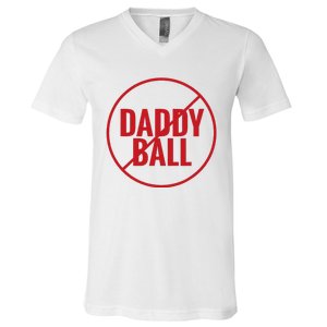 No Daddy Ball As Baseball Coach No Daddy Coach In Baseball V-Neck T-Shirt