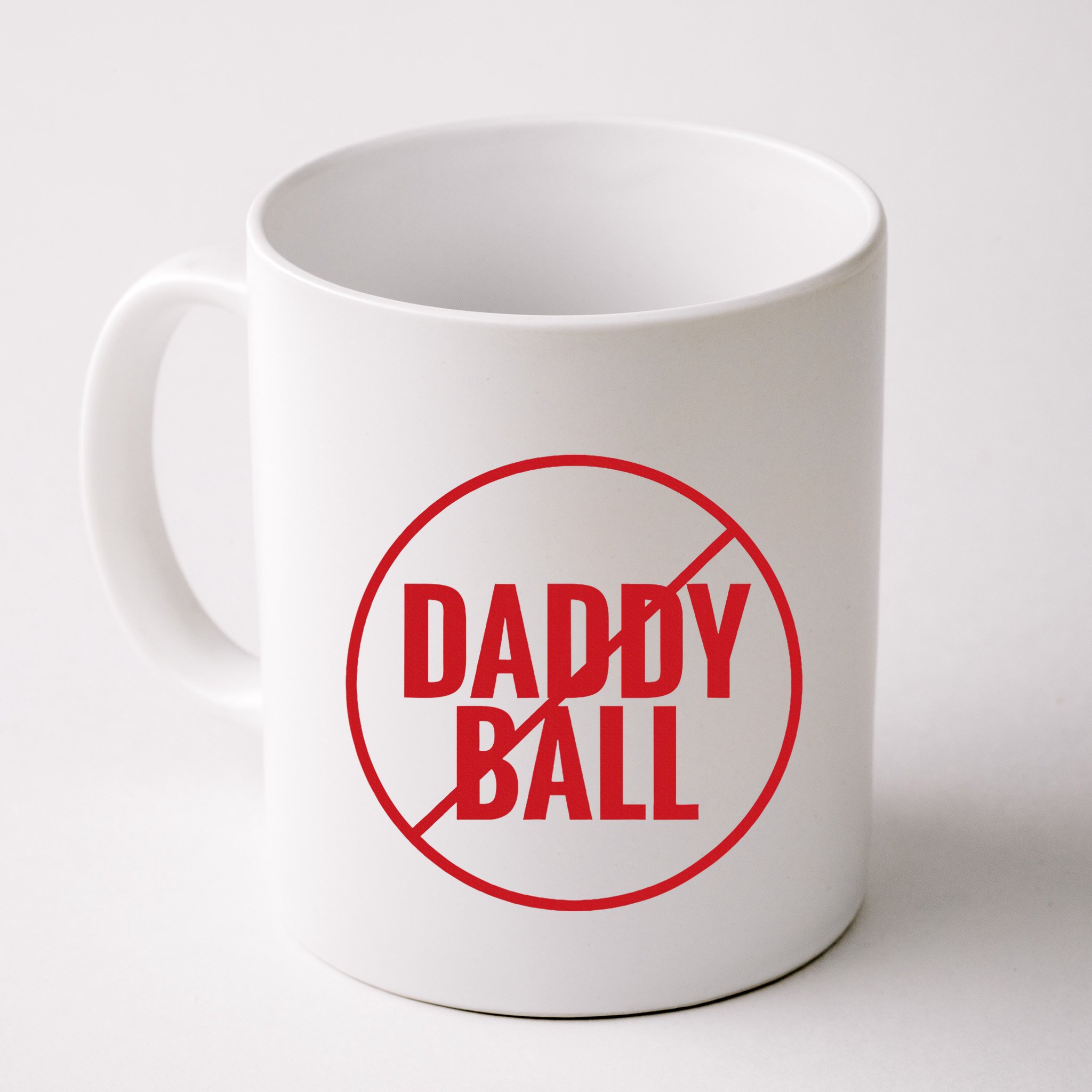 No Daddy Ball As Baseball Coach No Daddy Coach In Baseball Mug