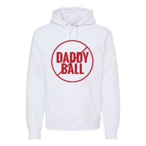 No Daddy Ball As Baseball Coach No Daddy Coach In Baseball Premium Hoodie