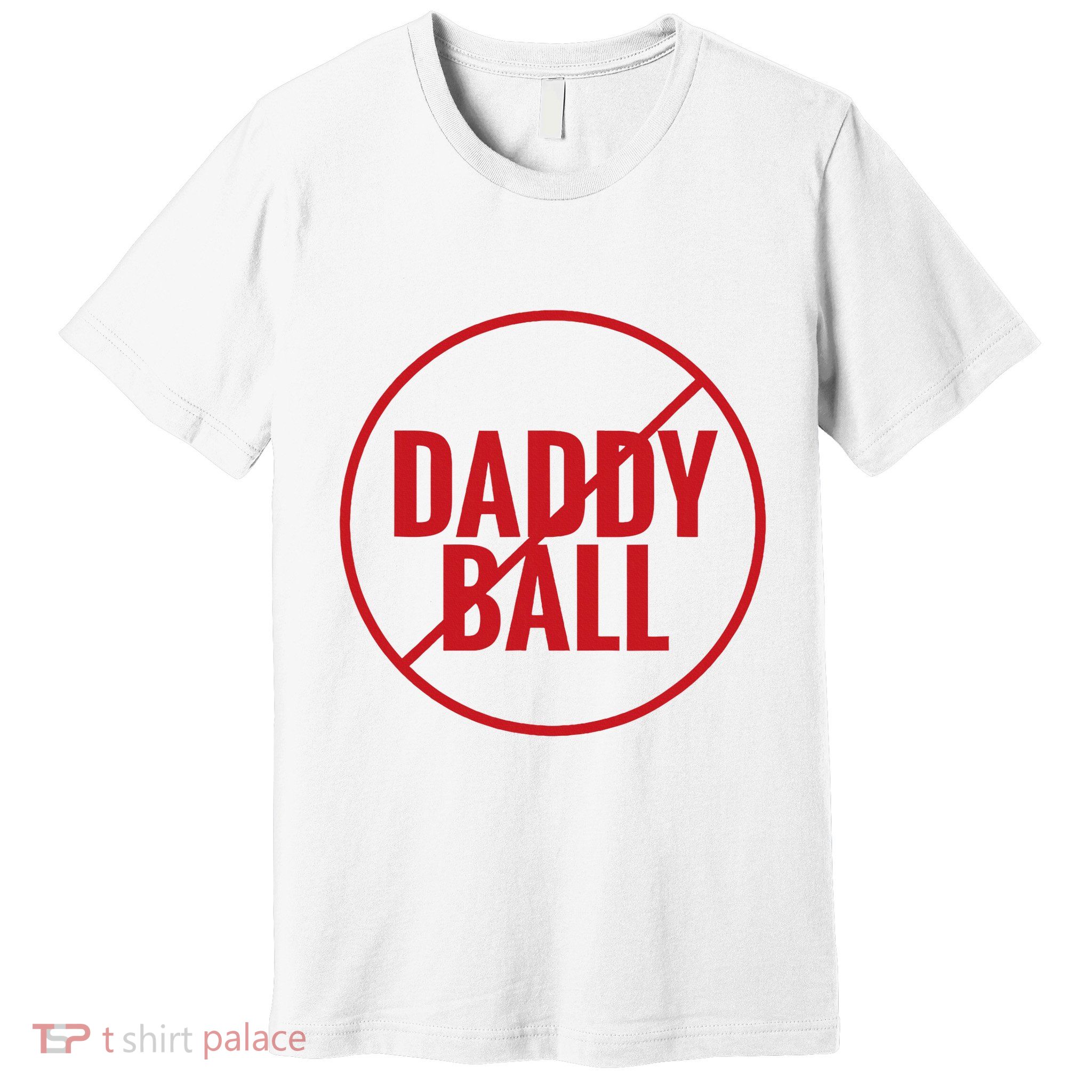 No Daddy Ball As Baseball Coach No Daddy Coach In Baseball Premium T-Shirt