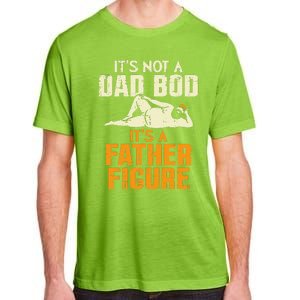 Not Dad Bod Its A Father Figure Funny Fathers Day Daddy Papa Adult ChromaSoft Performance T-Shirt