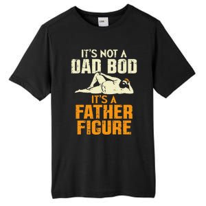 Not Dad Bod Its A Father Figure Funny Fathers Day Daddy Papa Tall Fusion ChromaSoft Performance T-Shirt