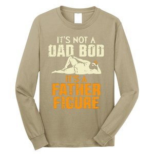 Not Dad Bod Its A Father Figure Funny Fathers Day Daddy Papa Long Sleeve Shirt