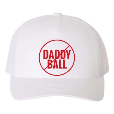 No Daddy Ball As Baseball Coach Yupoong Adult 5-Panel Trucker Hat