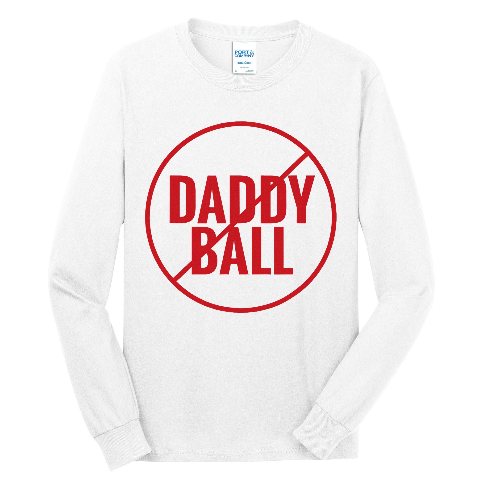 No Daddy Ball As Baseball Coach Tall Long Sleeve T-Shirt