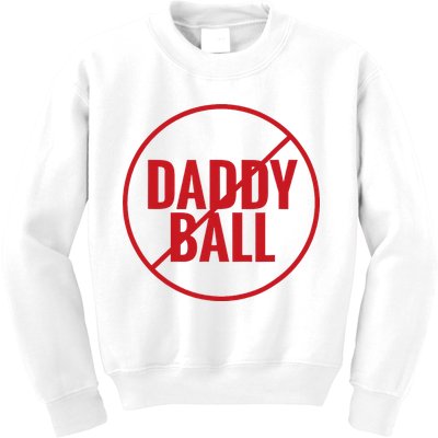 No Daddy Ball As Baseball Coach Kids Sweatshirt