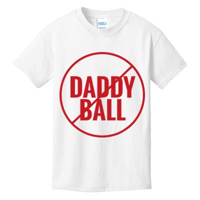 No Daddy Ball As Baseball Coach Kids T-Shirt