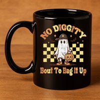 No Diggity Bout To Bag It Up Cool Ghost Halloween 11oz C Handle Ceramic Mug