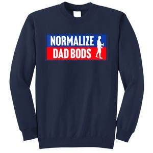 Normalize Dad Bods Tall Sweatshirt