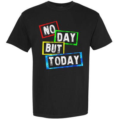 No Day But Today  Garment-Dyed Heavyweight T-Shirt