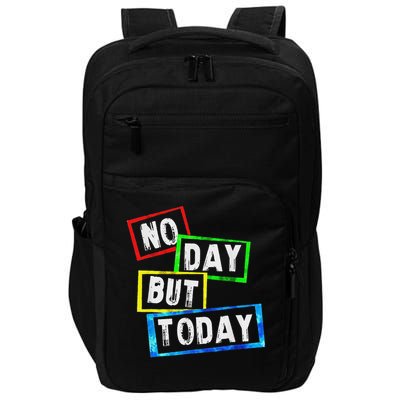 No Day But Today  Impact Tech Backpack