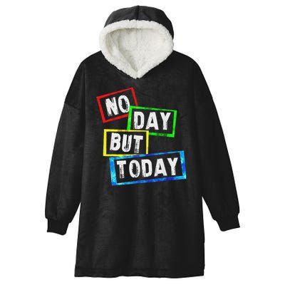 No Day But Today  Hooded Wearable Blanket
