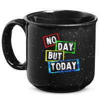 No Day But Today  15oz Campfire Ceramic Mug