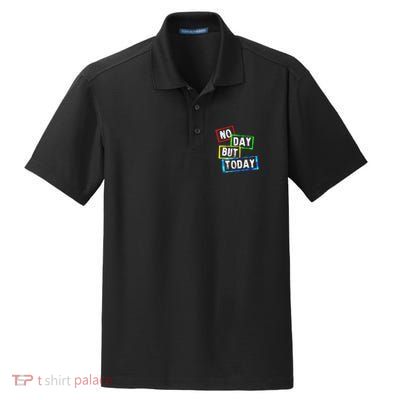 No Day But Today  Dry Zone Grid Polo