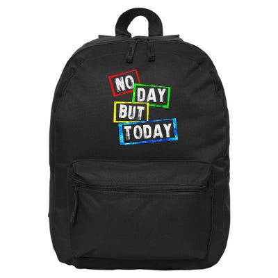 No Day But Today  16 in Basic Backpack