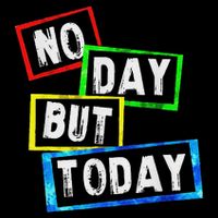 No Day But Today  Poster